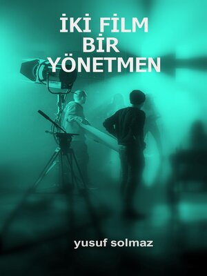 cover image of İki Film Bir Yönetmen